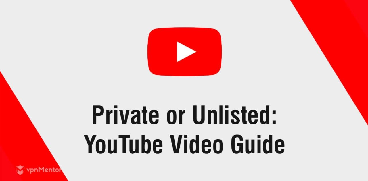 Private YouTube Videos Vs Unlisted YouTube Videos