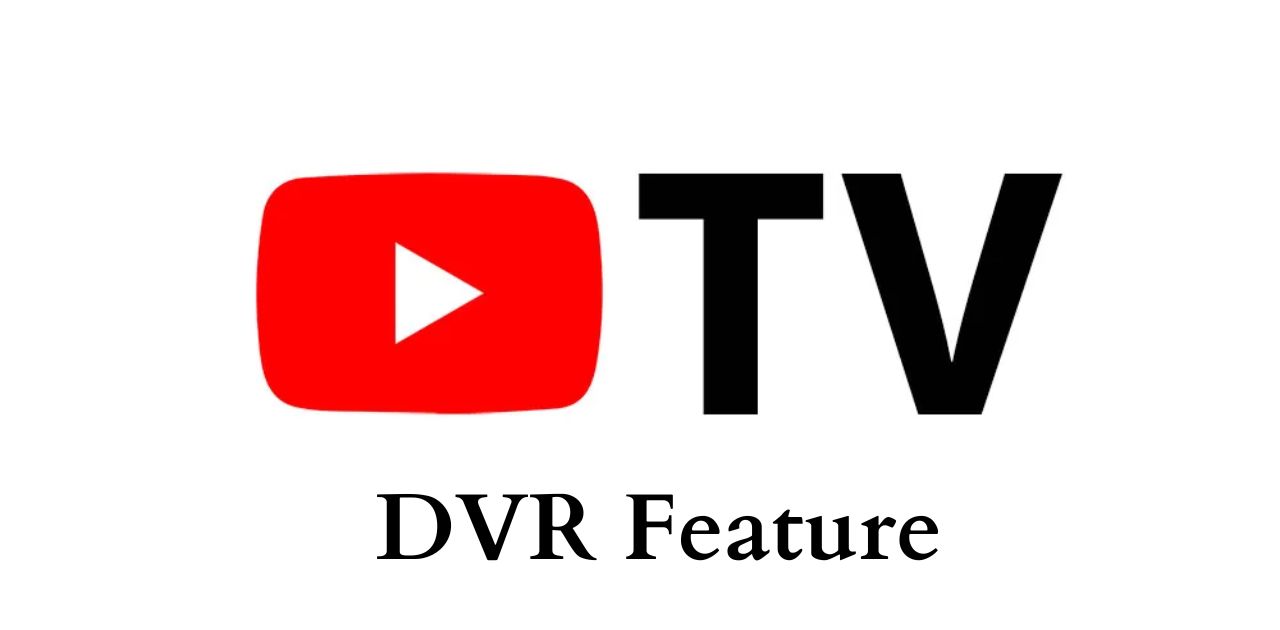 Use YouTube TV's DVR Feature