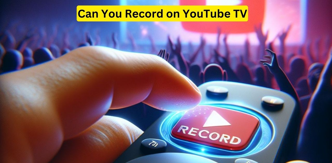 This Image show a Can You Record on YouTube TV