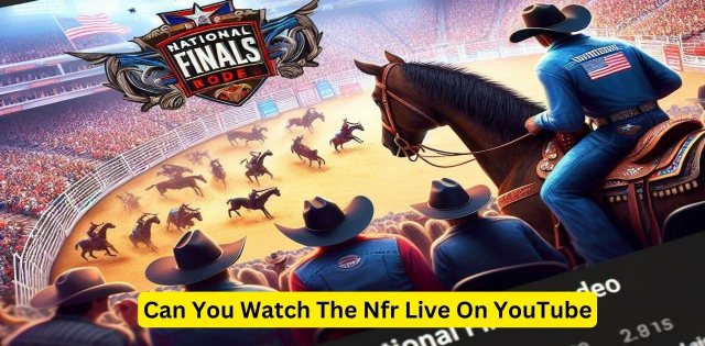 Can You Watch The Nfr Live On YouTube